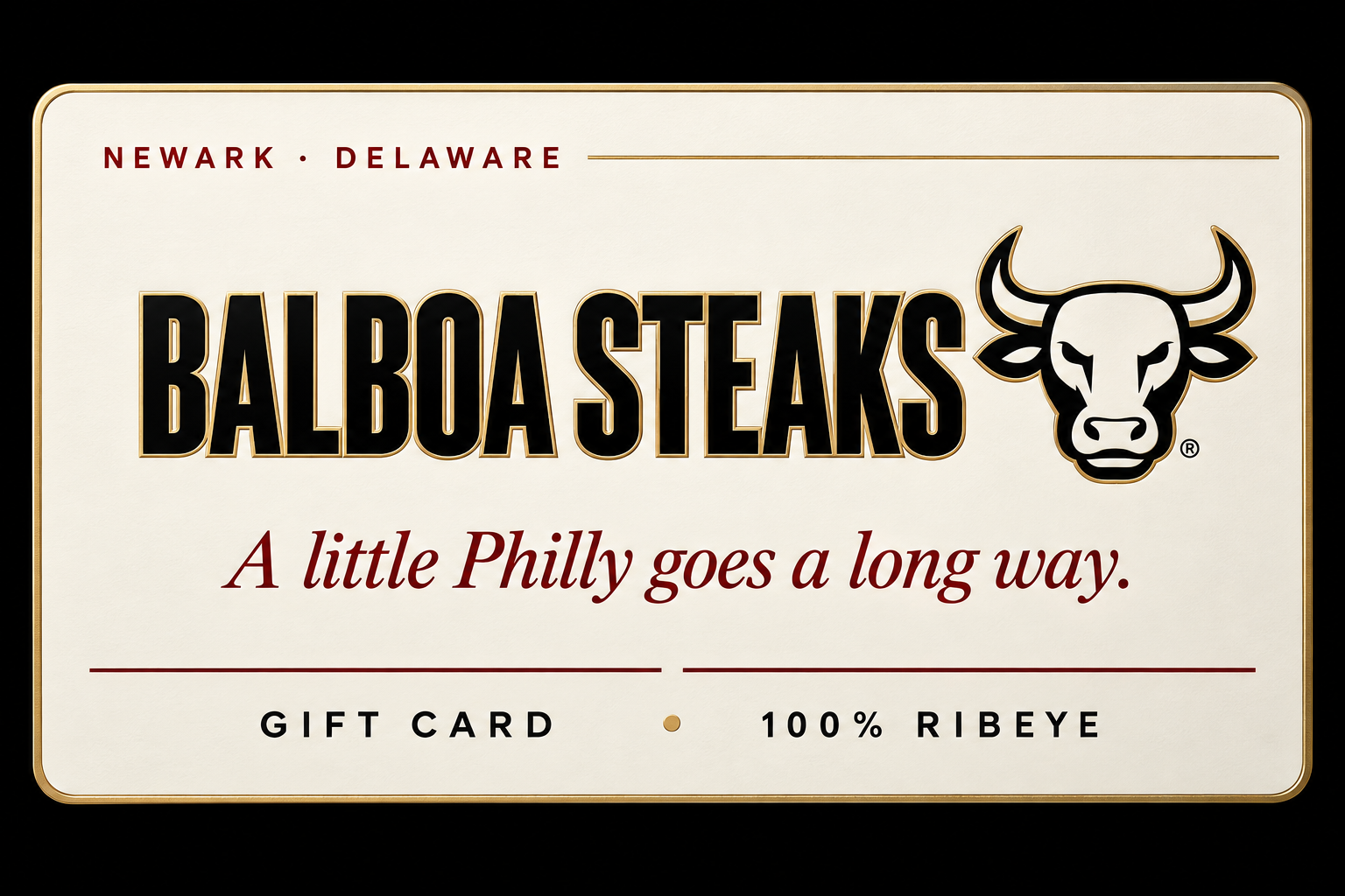 Balboa Steaks gift card for Newark, Delaware: A little Philly goes a long way. Gift card · 100% ribeye.
